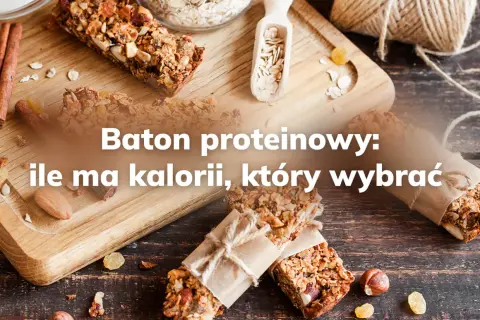 Ile kalorii ma baton proteinowy? Zaskakujące różnice między markami
