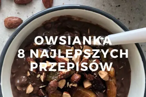 Przepis na zdrową owsiankę, która odmieni Twoje poranki na lepsze