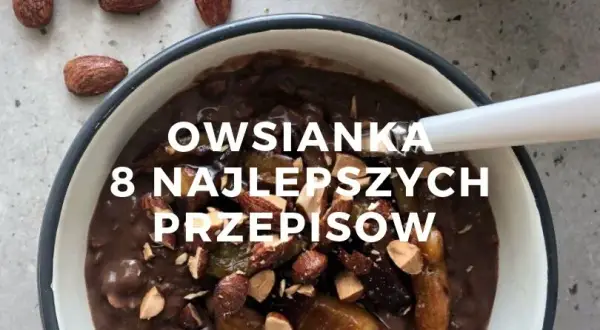 Przepis na zdrową owsiankę, która odmieni Twoje poranki na lepsze
