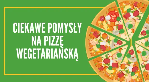 Co na pizzę wegetariańską? Odkryj wyjątkowe składniki i inspiracje