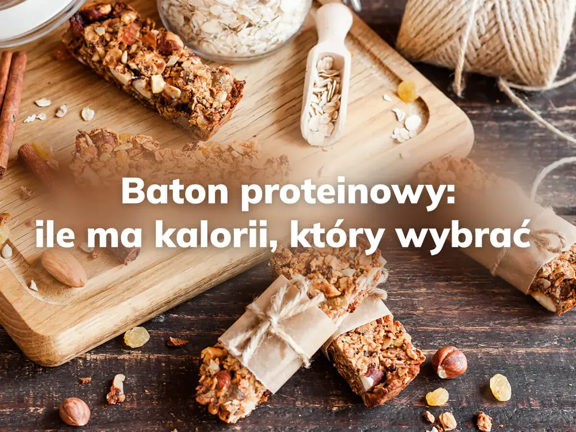Ile kalorii ma baton proteinowy? Zaskakujące różnice między markami