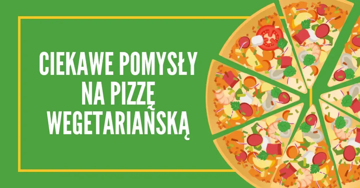 Co na pizzę wegetariańską? Odkryj wyjątkowe składniki i inspiracje