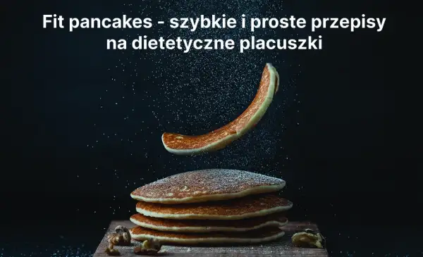 Przepis na zdrowe pancakes, które zaskoczą smakiem i prostotą