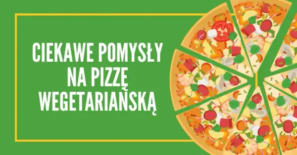 Co na pizzę wegetariańską? Odkryj wyjątkowe składniki i inspiracje